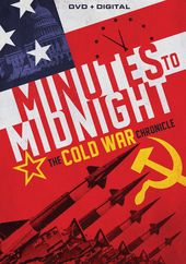 Minutes to Midnight: The Cold War Chronicle