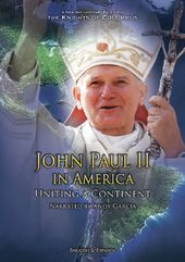 John Paul II In America: Uniting A Continent
