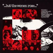 But the Women Rose, Vol. 1: Voices of Women in