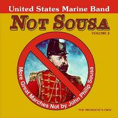 Not Sousa II: More Great Marches By John Philip