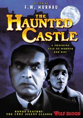 The Haunted Castle (1921) / Wolf Blood (1925)