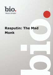 Biography - Rasputin: Mad Monk