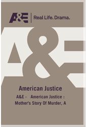 AE - American Justice A Mothers Story Of Murder