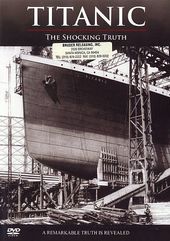 Titanic: The Shocking Truth