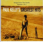 Paul Kelly's Greatest Hits: Songs from the South,