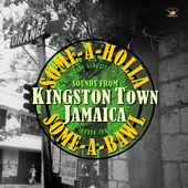 Some-A-Holla, Some-A-Brawl: Sounds from Kingston