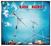Radio Beirut: Sounds From the 21st Century