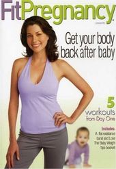 Fit Pregnancy - Get Your Body Back After Baby