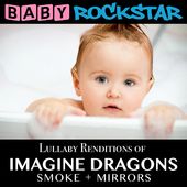 Lullaby Renditions of Imagine Dragons: Smoke +