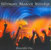 Worship: Ultimate Modern Worship - Beautiful One