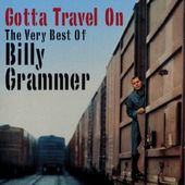 Very Best of Billy Grammer - Gotta Travel On