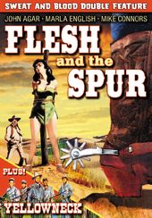Flesh and the Spur (1957) / Yellowneck (1955)