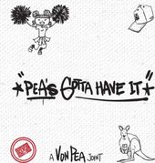 Pea's Gotta Have It [Digipak] *