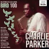 Bird 100: Milestones of a Jazz Legend (10-CD)