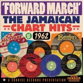 Forward March: The Jamaican Chart Hits of 1962