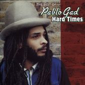 Hard Times: The Best of Pablo Gad