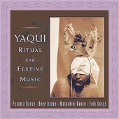 Yaqui Ritual & Festive Songs