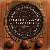 Bluegrass Swing: A Bluegrass Instrumental Tribute