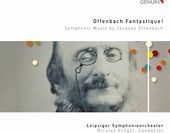 Offenbach Fantastique! - Symphonic Music By