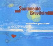 Sentimento Brasileiro - Music from the Brazilian