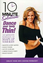 10 Minute Solution: Dance Your Body Thin!