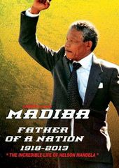 Madiba: Father of a Nation - 1918-2013