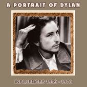 A Portrait of Dylan: Influences 1969-1970