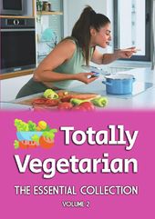 Totally Vegetarian: Essential Coll (Volume Ii)