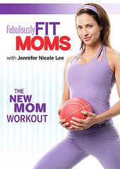 Fabulously Fit Moms: The New Mom Workout