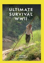 National Geographic - Ultimate Survival: WWII