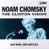 Clinton Vision: Old Wine, New Bottles (Live)