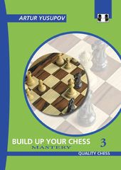 Chess: Build Up Your Chess 3: Mastery