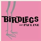 Birdlegs & Pauline