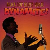 Black Top Blues Vocal Dy-No-Mite!