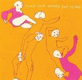 Clap Your Hands Say Yeah (10th Anniversary