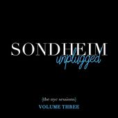 Sondheim Unplugged: The NYC Sessions, Volume 3