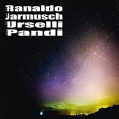 Ranaldo / Jarmusch / Urselli / Pandi