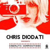 Chris Diodati Presents Cinematic Compositions