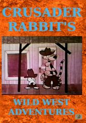 Crusader Rabbit's Wild West Adventures