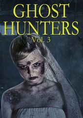 Ghost Hunters: Volume 3