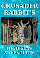 Crusader Rabbit's High Seas Adventures