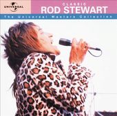 Classic Rod Stewart: The Universal Masters
