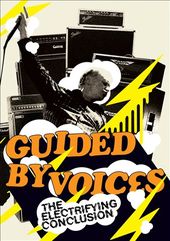 Guided by Voices - The Electrifying Conclusion: