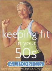 Keeping Fit in Your 50s - Aerobics