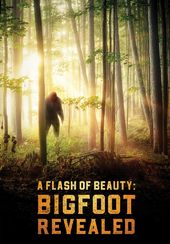 Flash Of Beauty, A - Bigfoot Revealed