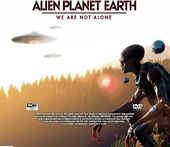 Alien Planet Earth: We Are Not Alone