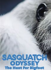 Sasquatch Odyssey: Hunt For Bigfoot