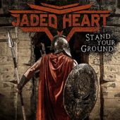 Jaded Heart-Stand Your Ground (Digipak)