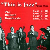 This Is Jazz, Volume 3 - The Historic Broadcasts