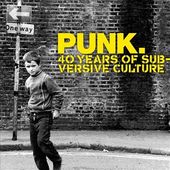 Punk: 40 Years of Subversive Culture